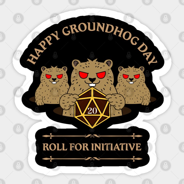 Happy Groundhog Day Roll For Initiative D20 Dice Dungeons Fantasy Tabletop RPG Roleplaying D20 Gamer Sticker by TheBeardComic